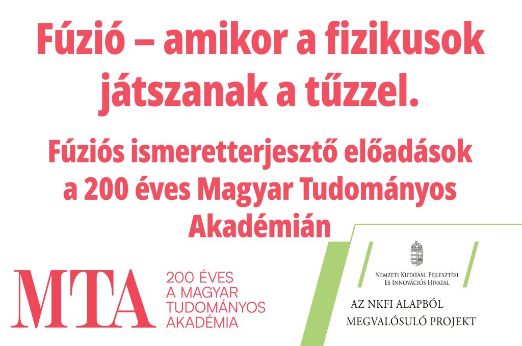 Fúzió – amikor a fizikusok játszanak a tűzzel. MTA200 – 2025